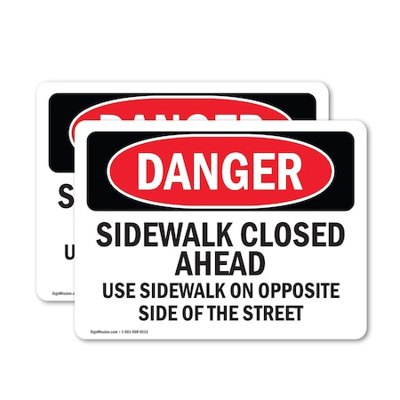 Signmission Sidewalk Closed Ahead Use Sidewalk On Opposite Danger Sign, Vinyl Decal, 24in W x 18in L, 2PK OS-2PACK-DS-D-1824-L-2161